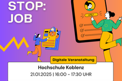 Das Bild zeigt eine bunte und dynamische Grafik, die für die Veranstaltung "Next Stop: Job" wirbt. Die wichtigsten Informationen sind in großen Buchstaben und gut lesbar dargestellt. Im oberen Bereich steht der Titel „Next Stop: Job“ in weißer Schrift vor einem Farbverlauf von Violett zu Orange. Im Zentrum sind gezeichnete Figuren zu sehen: Eine Person interagiert mit einer Bewerbungsmappe, während eine andere eine Checkliste in der Hand hält. Rechts springt eine Person freudig vor einem großen Bewerbungsformular mit einem „Apply“-Button. Im unteren Bereich werden die Details der Veranstaltung hervorgehoben: •	"Digitale Veranstaltung" als gelber Hinweis. •	Veranstaltungsorte: Hochschule Koblenz. •	Datum und Zeit: 21. Januar 2025, 16:00–17:30 Uhr. Am unteren Rand befinden sich die Logos der beteiligten Organisationen: „Freude. Joy. Joie. Bonn“, Kreis Ahrweiler und Rhein-Sieg-Kreis.